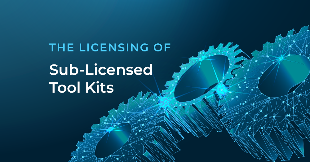 The Licensing of Sub-licensed Tool Kits